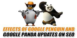 Effects-Of-Google-Penguin-And-Google-Panda-Updates-On-SEO