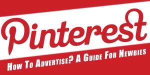 How-To-Advertise-On-Pinterest--A-Guide-For-Newbies