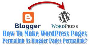 How-To-Make-WordPress-Pages-Permalink-As-Blogger-Pages-Permalink