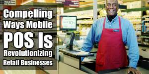 Compelling-Ways-Mobile-POS-is-Revolutionizing-Retail-Businesses
