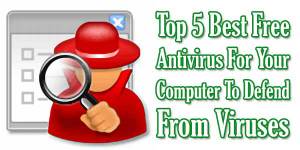 Top-5-Best-Free-Antivirus-For-Your-Computer-To-Defend-From-Viruses