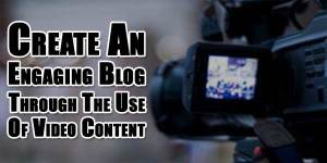 Create-An-Engaging-Blog-Through-The-Use-Of-Video-Content