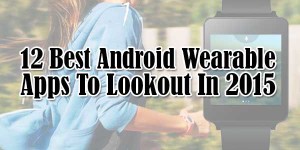 12-Best-Android-Wearable-Apps-To-Lookout-In-2015