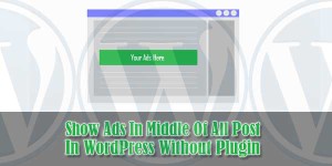 Show-Ads-In-Middle-Of-All-Post-In-WordPress-Without-Plugin