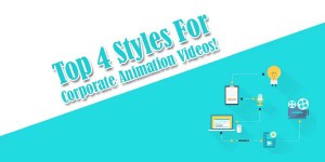 Top-4-Styles-For-Corporate-Animation-Videos!