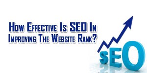 How-Effective-Is-SEO-In-Improving-The-Website-Rank
