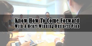 Know-How-To-Come-Forward-With-A-Heart-Winning-Business-Plan