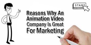 Reasons-Why-An-Animation-Video-Company-Is-Great-For-Marketing