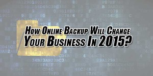 How-Online-Backup-Will-Change-Your-Business-In-2015