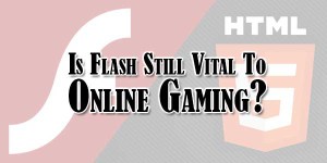 Is-Flash-Still-Vital-To-Online-Gaming
