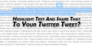 Highlight-Text-And-Share-That-To-Your-Twitter-Tweet