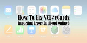 How-To-Fix-VCF-vCards-Importing-Errors-In-iCloud-Online