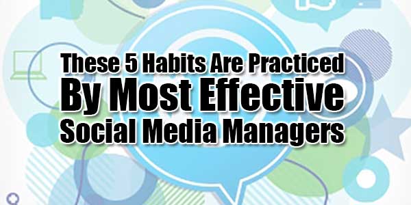 These-5-Habits-Are-Practiced-By-Most-Effective-Social-Media-Managers
