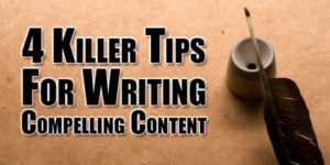 4-Killer-Tips-For-Writing-Compelling-Content