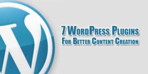 7-wordpress-plugins-for-better-content-creation