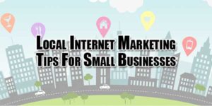 local-internet-marketing-tips-for-small-businesses