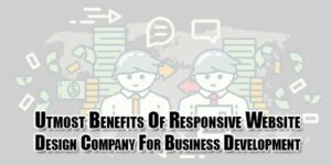 utmost-benefits-of-responsive-website-design-company-for-business-development