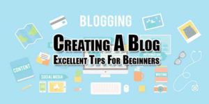 creating-a-blog-excellent-tips-for-beginners