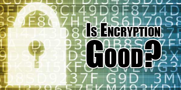 is-encryption-good