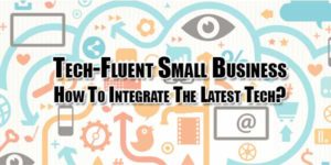 tech-fluent-small-business-how-to-integrate-the-latest-tech