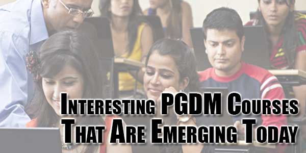 interesting-pgdm-courses-that-are-emerging-today