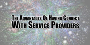 the-advantages-of-having-connect-with-service-providers