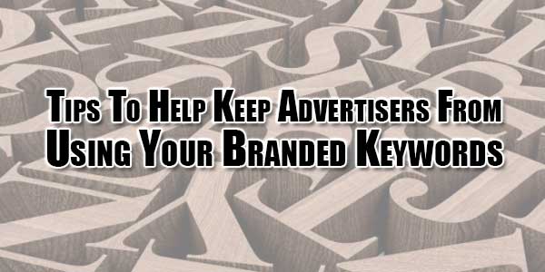 tips-to-help-keep-advertisers-from-using-your-branded-keywords