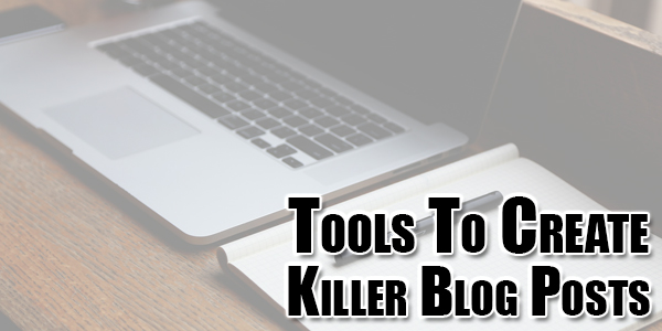 tools-to-create-killer-blog-posts