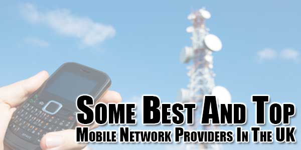 Some Best And Top Mobile Network Providers In The UK EXEIdeas Let s 