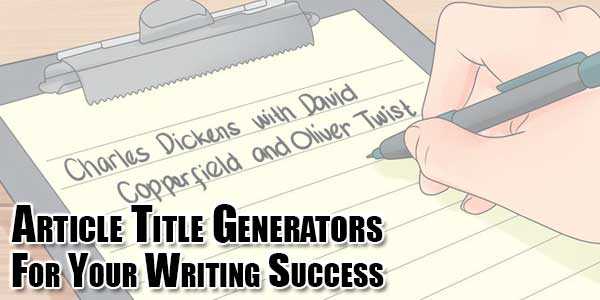 Article-Title-Generators-For-Your-Writing-Success