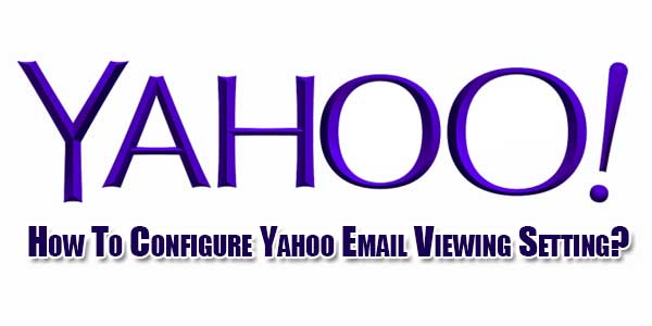 How-To-Configure-Yahoo-Email-Viewing-Setting
