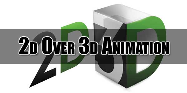2d-Over-3d-Animation