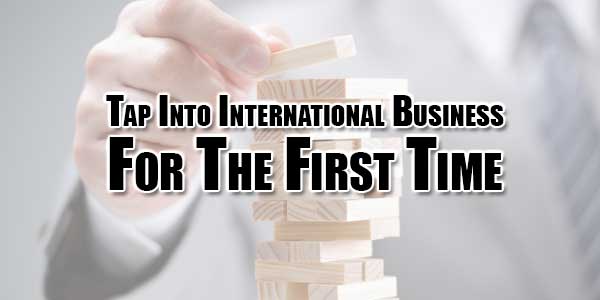 Tap-Into-International-Business-For-The-First-Time
