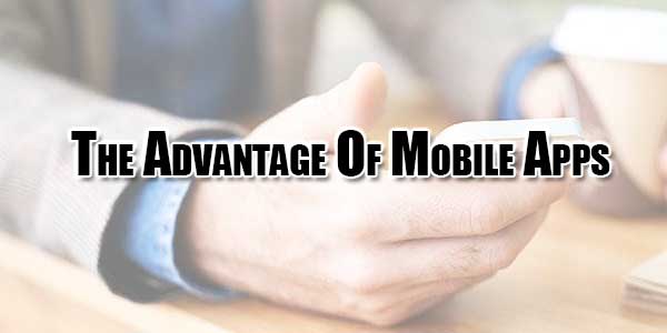 The-Advantage-Of-Mobile-Apps