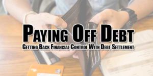 Paying-Off-Debt---Getting-Back-Financial-Control-With-Debt-Settlement