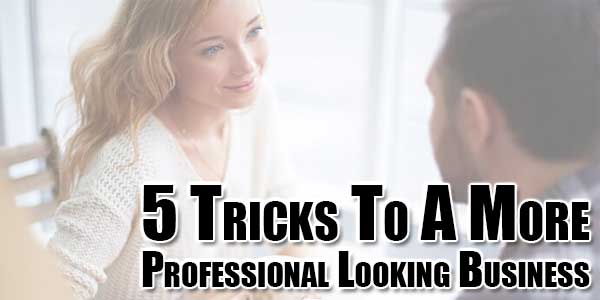 5-Tricks-To-A-More-Professional-Looking-Business