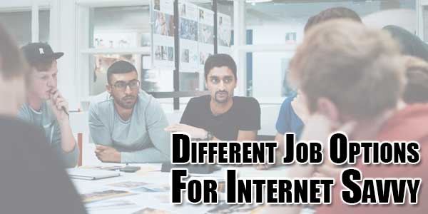 Different-Job-Options-For-Internet-Savvy