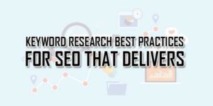 Keyword-Research-Best-Practices-For-SEO-That-Delivers