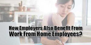 How-Employers-Also-Benefit-From-Work-From-Home-Employees