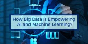 How-Big-Data-Is-Empowering-AI-and-Machine-Learning
