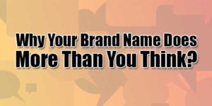 Why-Your-Brand-Name-Does-More-Than-You-Think