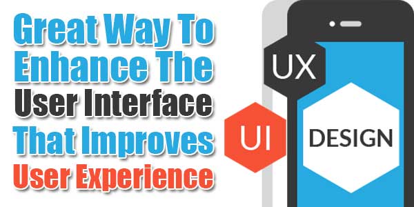Great-Way-To-Enhance-The-User-Interface-That-Improves-User-Experience