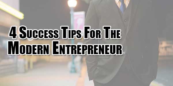 4-Success-Tips-For-The-Modern-Entrepreneur