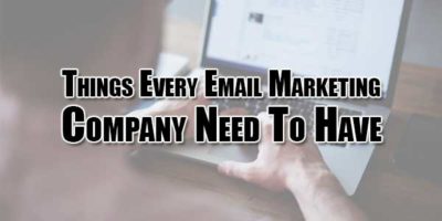 Things Every Email Marketing Company Need To Have - EXEIdeas – Let's ...