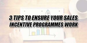 3-Tips-To-Ensure-Your-Sales-Incentive-Programmes-Work