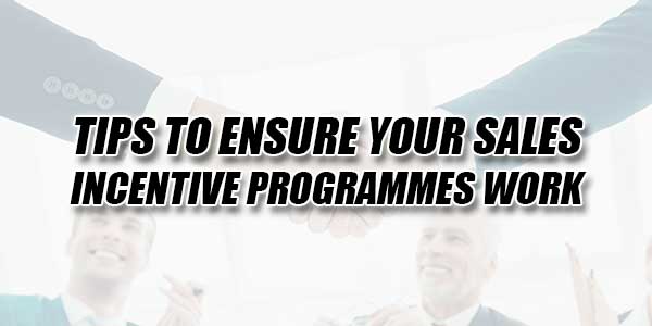 Tips-To-Ensure-Your-Sales-Incentive-Programmes-Work
