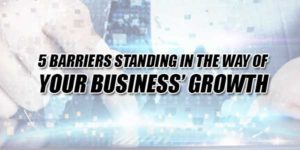 5-Barriers-Standing-In-The-Way-Of-Your-Business’-Growth