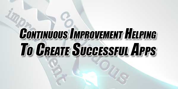 Continuous-Improvement-Helping-To-Create-Successful-Apps
