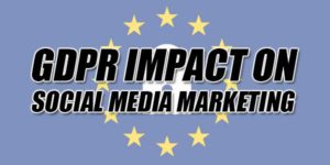 GDPR-Impact-On-Social-Media-Marketing