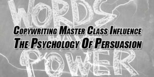 Copywriting-Master-Class-Influence-The-Psychology-Of-Persuasion